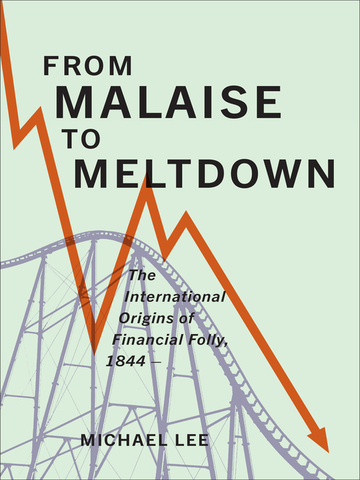 Title details for From Malaise to Meltdown by Michael Lee - Available
